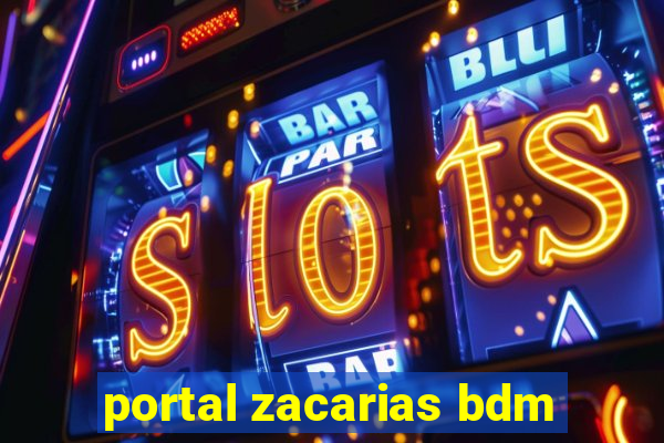 portal zacarias bdm